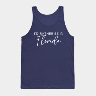 I'd Rather Be In Florida Tank Top